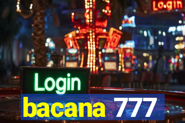 bacana 777